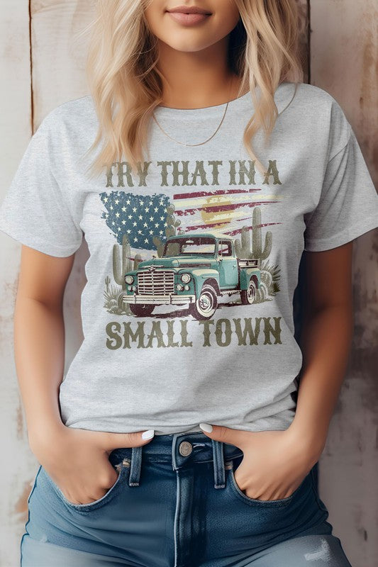 Try That in a Small Town Western Graphic Tee